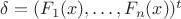 $\delta=(F_1(x),\ldots,F_n(x))^t$