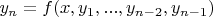 $y_n=f(x, y_1, ..., y_{n-2}, y_{n-1})$