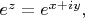 $e^z=e^{x+iy},$