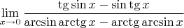 $$\lim_{x\to0}\frac{\tg\sin x-\sin\tg x}{\arcsin\arctg x-\arctg\arcsin x}$$