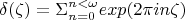 $$\delta(\zeta)=\Sigma_{n=0} ^{n<\omega} exp(2\pi in\zeta)  $$