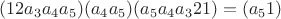 $$(12a_3a_4a_5)(a_4a_5)(a_5a_4a_321) = (a_51)$$