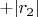 $+|r_2|$