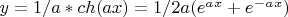 $y=1/a * ch(ax)=1/2a(e^a^x+e^-^a^x)$
