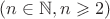$(n \in \mathbb{N}, n \geqslant 2)$