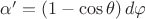 $\alpha'=(1-\cos\theta)\,d\varphi$