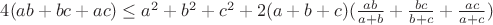 $4(ab+bc+ac) \le a^2+b^2+c^2 +2(a+b+c)(\frac{ab}{a+b}+\frac{bc}{b+c}+\frac{ac}{a+c})$