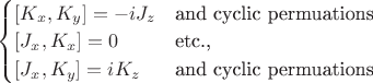 $\begin{cases}
[K_x,K_y] = -i J_z &\text{and cyclic permuations}\\
[J_x,K_x] = 0&\text{etc.,}\\
[J_x,K_y] = iK_z&\text{and cyclic permuations}
\end{cases}$