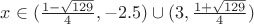$x \in (\frac{1 - \sqrt{129}}{4}, -2.5) \cup (3, \frac{1 + \sqrt{129}}{4})$