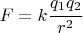 $ F = k \cfrac{q_1 q_2}{r^2} $