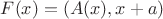 $F(x)=(A(x),x+a)$
