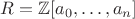 $R = \mathbb Z[a_0, \ldots, a_n]$