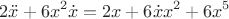 $$ 2 \ddot{x} + 6x^2 \dot{x} = 2x + 6 \dot{x} x^2 + 6x^5 $$