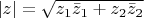 $|z|=\sqrt{z_1\bar{z}_1+z_2\bar{z}_2}$
