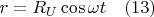 $r={R_U} \cos\omega t        \quad   \eqno                                (13)$