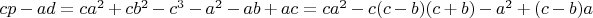 $cp-ad=ca^2+cb^2-c^3-a^2-ab+ac=ca^2-c(c-b)(c+b)-a^2+(c-b)a$