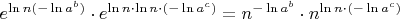 $e^{\ln n(-\ln a^b)}\cdot e^{\ln n \cdot \ln n \cdot (-\ln a^c)}=n^{-\ln a^b} \cdot n^{\ln n\cdot (-\ln a^c)}$