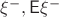$\xi^-, \mathsf{E}\xi^-$