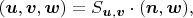 $(\boldsymbol u,\boldsymbol v,\boldsymbol w)=S_{\boldsymbol u,\boldsymbol v}\cdot{(\boldsymbol n,\boldsymbol w),$