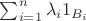 $\sum_{i=1}^n\lambda_i1_{B_i}$