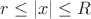 $r\le |x|\le R$