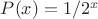 $P(x)=1/2^x$