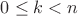$ 0 \le k < n$
