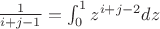 $\frac{1}{i+j-1}=\int_0^1 z^{i+j-2}dz$