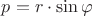 $p=r\cdot \sin \varphi $