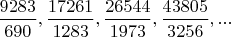 $\dfrac{9283}{690},\dfrac{17261}{1283},\dfrac{26544}{1973},\dfrac{43805}{3256},...$