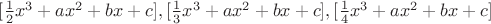 $[\frac{1}{2}x^3+ax^2+bx+c],[\frac{1}{3}x^3+ax^2+bx+c],[\frac{1}{4}x^3+ax^2+bx+c]$