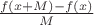$\frac{f(x+M) - f(x)}{M}$