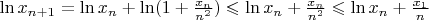 $\ln x_{n+1} = \ln x_n +  \ln (1 + \frac {x_n}{n^2}) \leqslant  \ln x_n +  \frac {x_n}{n^2} \leqslant  \ln x_n +  \frac {x_1}{n}$