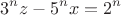 $$3^nz-5^nx=2^n$$