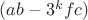$(ab - 3^kfc)$