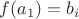 $f(a_1) = b_i$