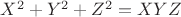 $X^2 +Y^2 +Z^2 =XYZ$