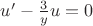 $u'-\frac{3}{y}u=0$
