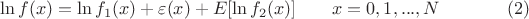 $$
\ln f(x) =  \ln f_1(x) + \varepsilon (x) + E[\ln f_2(x) ] \qquad x = 0,1,...,N  \eqno (2)
$$