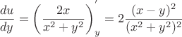 $$\frac{du}{dy}=\left(\frac{2x}{x^2+y^2}\right)_{y}^{'}=2\frac{(x-y)^2}{(x^2+y^2)^2}$$
