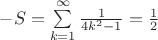 $-S=\sum\limits_{k=1}^\infty\frac1{4k^2-1}=\frac12$