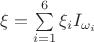 $\xi = \sum\limits_{i=1}^6{\xi_iI_{\omega_i}}$