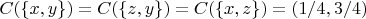 $C(\lbrace x,y\rbrace)=C(\lbrace z,y\rbrace)=C(\lbrace x,z\rbrace)=(1/4,3/4)$