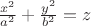 $\frac{x^2}{a^2}+\frac{y^2}{b^2}=z$