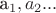 a_1, a_2 ...