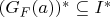$(G_F(a))^* \subseteq I^*$