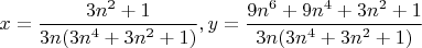 $x=\dfrac{3n^2 + 1}{3n(3n^4+3n^2+1)}, y=\dfrac{9n^6+9n^4+3n^2+1}{3n(3n^4+3n^2+1)}$