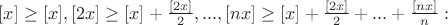 $[x]\ge[x],[2x]\ge[x]+\frac{[2x]}2,...,[nx]\ge[x]+\frac{[2x]}2+...+\frac{[nx]}n:$