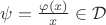 $\psi = \frac{\varphi(x)}{x} \in \mathcal D$