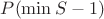 $P(\min S - 1)$